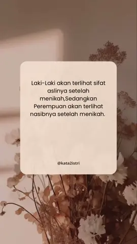 Laki-laki setelah menikah terlihat sifatnya , sedangkan perempuan setelah menikah akan terlihat nasibnya.   Yuk follow❣️  #kata2istri#istrihebat#ibuhebat  
