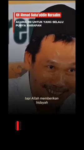 Agama ini selalu punya harapan... •Voice of: Syaikhina KH Ahmad Baha'uddin Nursalim #gusbaha #fyp #ngaji #santri #syahrijalalhakim16 