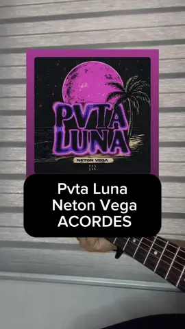 Pvta Luna | Neton Vega | ACORDES  #tutorialdeguitarra #acordesdeguitarra #fypシ  #guitarra 
