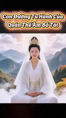 #Con đường tu hành của quan thế âm bồ tát#lênxuhướng #chuyêntamlinhcothat 