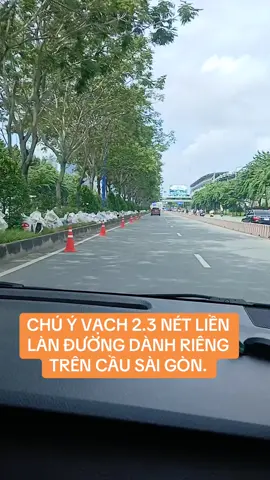 CHÚ Ý VẠCH 2.3 NÉT LIỀN LÀN ĐƯỜNG DÀNH RIÊNG TRÊN CẦU SÀI GÒN.#laixebangcatraitim #DuyThanh #hoclaixe #kinhnghiemlaixe #antoangiaothong 