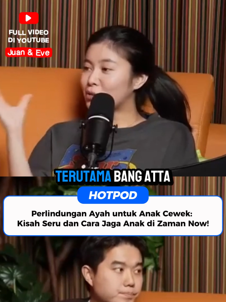 Perlindungan Ayah untuk Anak Cewek: Kisah Seru dan Cara Jaga Anak di Zaman Now! #temukanbahagia #okaay #hotpod #juanevepodcast #podcastjuanneve @Juan & Eve 