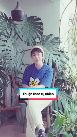 Thuận theo tự nhiên #kenhcuakiet 