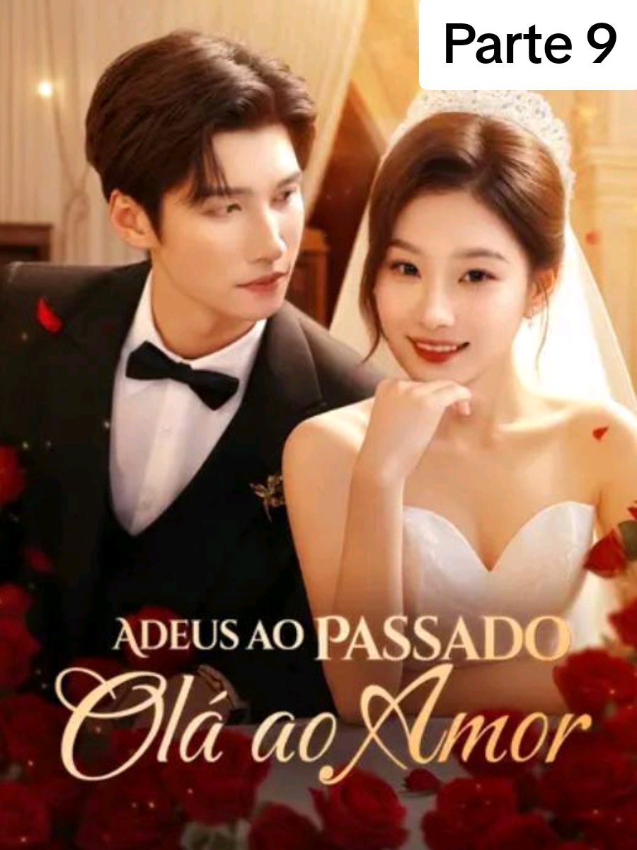 Parte 9 | Adeus ao passado. Olá ao amor #Dorama #Minidrama #Drama #Dublado #fyp 
