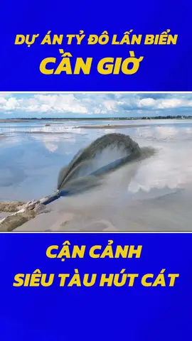 Lộ Diện Tàu Hút Cát “Khủng Khiếp” Nhất Việt Nam Tại Cần Giờ! #cangio #vinhomesgreenparidise #vinhomescangio  #lanbiencangio 