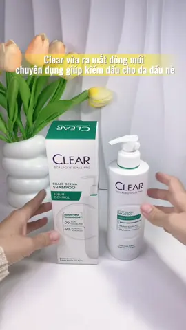 Bà nào hay bị dầu nhờn tóc bết tham khảo ngay dầu gội Clear Sebum Control mới ra mắt này nhé #TikTokBeauty #daugoiclear #tiktokviral #clear #