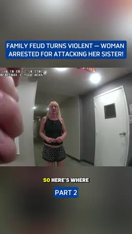 Family feud turns into violent - woman arrested for attacking her sister #fyp #viral #bodycam #police #policeoffice 