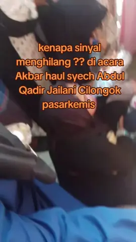 hp sinyal Langsung muter muter saat acara besar haul syech Abdul Qadir Jailani 
