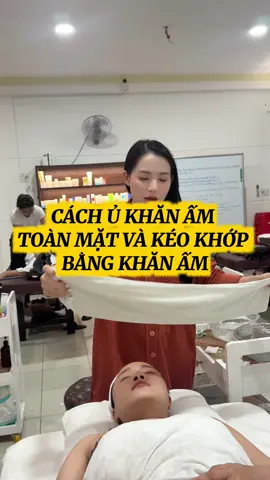 PHÂN 234 | Cách ủ khăn ấm toàn mặt#đàotaohocvien #nhận_làm_tại_spa #học_xong_có_việc_làm 