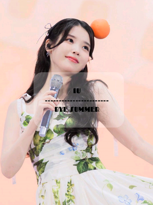 IU - Bye, Summer #iu #leejieun #byesummer #kpop #idol #edamentertainment #musiclyrics #myplaylist #fyp #foryou #foryoupage