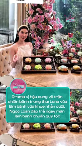 Drama vị hậu cung và trận chiến bánh trung thu giữa hai nàng Loan #tiktoknews #xuhuong #tiktokviral #lonakieuloan #ngocloantran