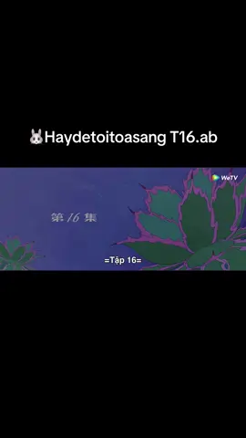 Haydetoitoasang T16.ab “ ad đã cut những đoạn ko nên có trong tập này rồi nhé “ #truongsahoangsalacuavietnam #zhaolusi #williamchan #follow 