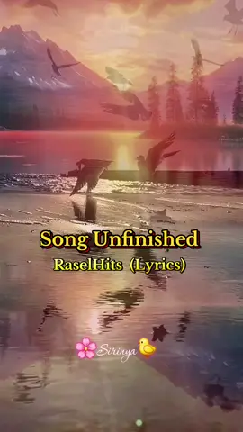 Song Unfinished : RaselHits (Lyrics)  #songunfinished #raselhits #Lyrics #🌸Sirinya🐤📷🌈☁️🎵🎶🎧🇹🇭 #CapCut @RASELHITS @🌸Sirinya🐤📷🌈☁️🎵🎶🎧🇹🇭 @🌸Sirinya🐤📷🌈☁️🎵🎶🎧🇹🇭 
