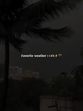 most fvrt weather 🫶🏻⚡🖤 #viraltiktokvideo #foryoupage #viralvideo #frypgシ #bdtiktokofficial 