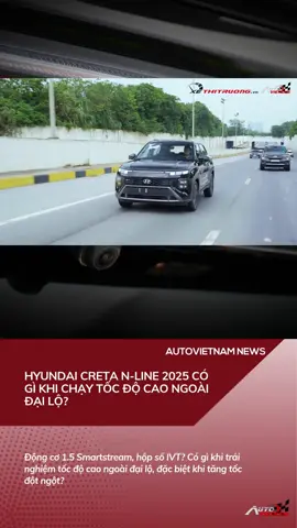 Hyundai Creta 2025 vận hành tốc độ cao ngoài đại lộ #tritranyeuxehonyeuvo #autovietnam #hyundai #creta 
