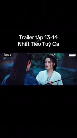 Trailer tập 13-14 Nhất Tiếu Tuỳ Ca #gocrungnhovunvat #nhattieutuyca #lytham #trantrietvien #fyp 