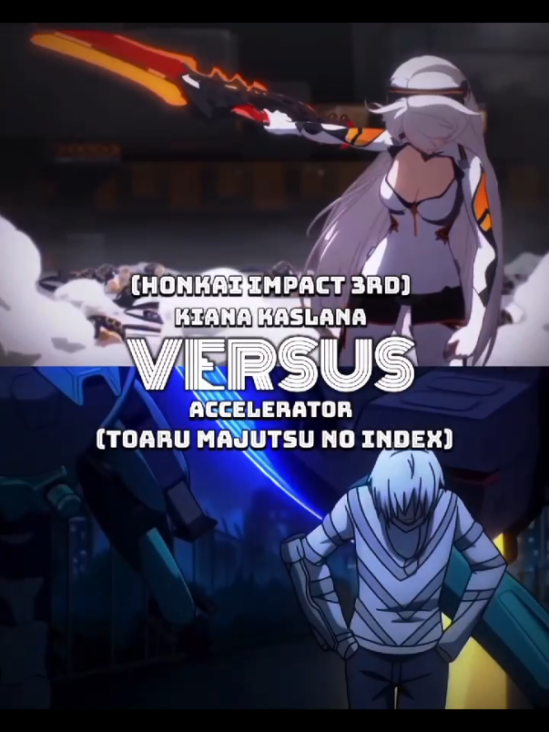 Kiana Kaslana vs Acceleretor