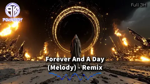 Forever And A Day (Melody) - Remix  #nhacremix #djpokababy #nhacnaychillphet #nhacco #trending 