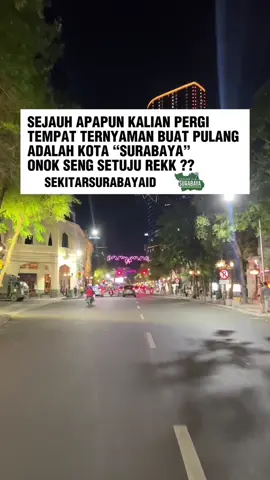 Sopo Seng Koyok Ngene Rekk ?? Seadoh Adohe Kalian Lungo Pasti Nggon Mulih Paling Nyaman Yo Suroboyo #sekitarsurabaya #sekitarsurabayaid #fyp #fypシ #foryoupage 