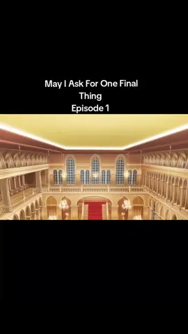 May I Ask For One Final Thing ( Episode 1 ) #anime #animeedit #animerecommendations #animescene #animefyp 