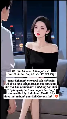 Người phụ nữ nào sinh ra cũng khao khát được yêu thương, được chở che. Nhưng khi bên cạnh là một người đàn ông vô tâm, họ chẳng còn lựa chọn nào khác ngoài việc cắn răng gồng gánh tất cả – từ cơm áo gạo tiền, con cái, đối nội đối ngoại, đến nước mắt và những đêm dài cô độc.  Mỗi lần đàn ông im lặng, bỏ mặc, hay phủi tay trước khó khăn… chính là một lần phụ nữ học cách tự đứng dậy, tự lau nước mắt, tự bảo vệ mình. Và từng ngày như thế, họ không còn trông chờ, cũng chẳng còn cần đến bờ vai vốn dĩ phải thuộc về mình.  Đàn ông nghĩ phụ nữ mạnh mẽ là một điều tốt – rằng cô ấy “độc lập”, “giỏi giang”. Nhưng họ đâu biết, sự mạnh mẽ đó chỉ là vỏ bọc của những vết thương. Và khi người phụ nữ đã học cách không cần, thì mọi lời xin lỗi, mọi hứa hẹn của đàn ông… đều trở nên vô nghĩa.  💔 Khi phụ nữ không còn mong chờ, không còn yếu đuối… đó không phải là dấu hiệu họ mạnh mẽ, mà là lời tuyên bố lặng lẽ rằng: “Tôi không cần anh thêm một ngày nào nữa”...💔 #Letien #honnhan #tamtrang #vochong #phunu 