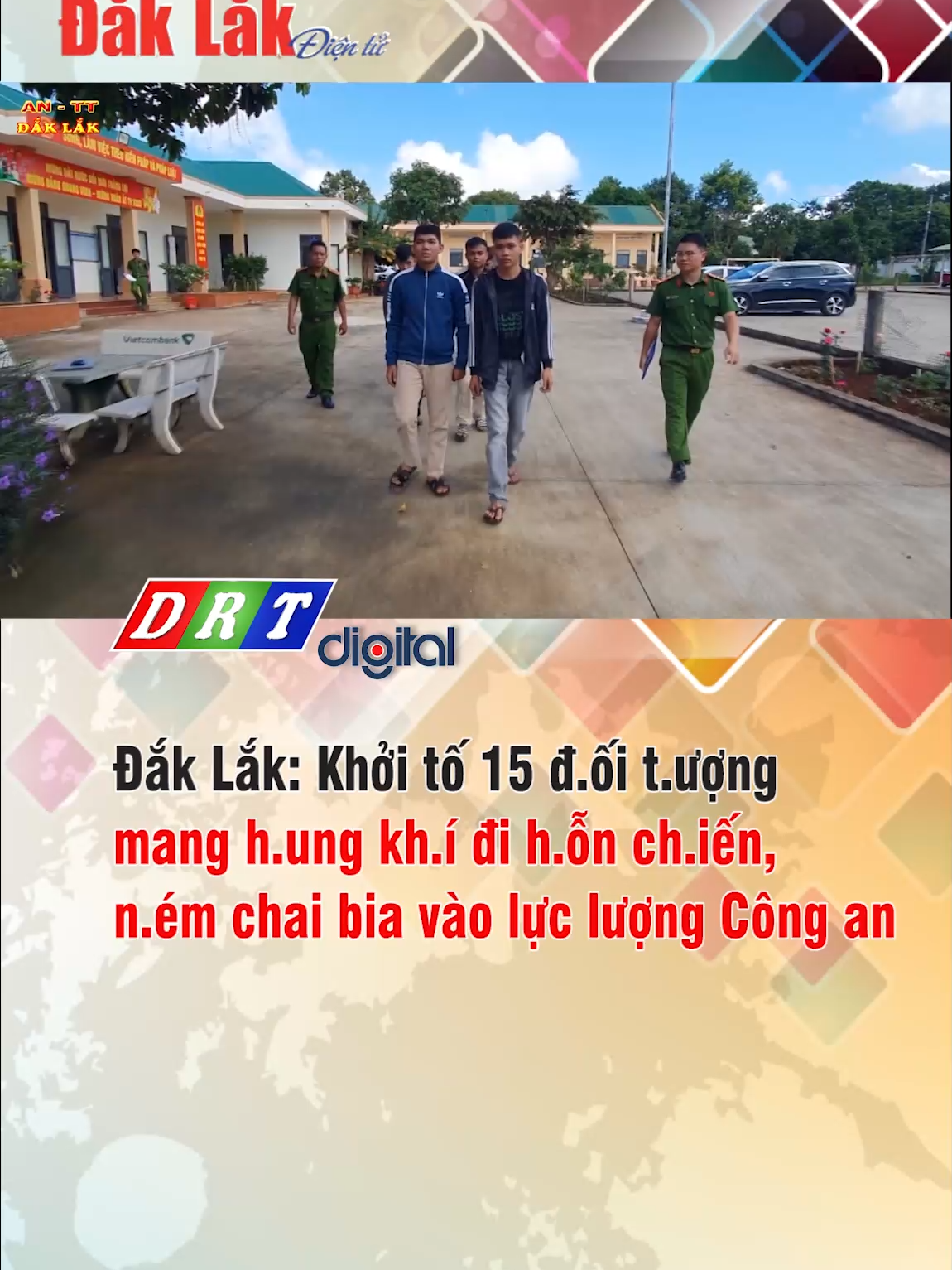 Đắk Lắk: Khởi tố 15 đ.ối t.ượng mang h.ung kh.í đi h.ỗn ch.iến, n.ém chai bia vào lực lượng Công an #drtdigital #truyenhinhdaklak #tintucdaklak #drt.vn #anttdaklak