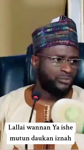 Lallai wannan Ya ishe mutun daukan iznah. Allahu Akbar  #drmansurisayelwaesq🥰🇳🇬 #dr_mansur_isah_yelwa #islamic_video #arewatiktokers😂😂😂😂 #katsinatiktok❤️❤️❤️arewa 