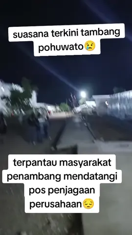semoga tidak akan terulang lagi tragedi berapa tahun lalu😔#pohuwatoku #tambangmarisafypgorontal #fypシ゚ #jangkauanluas 