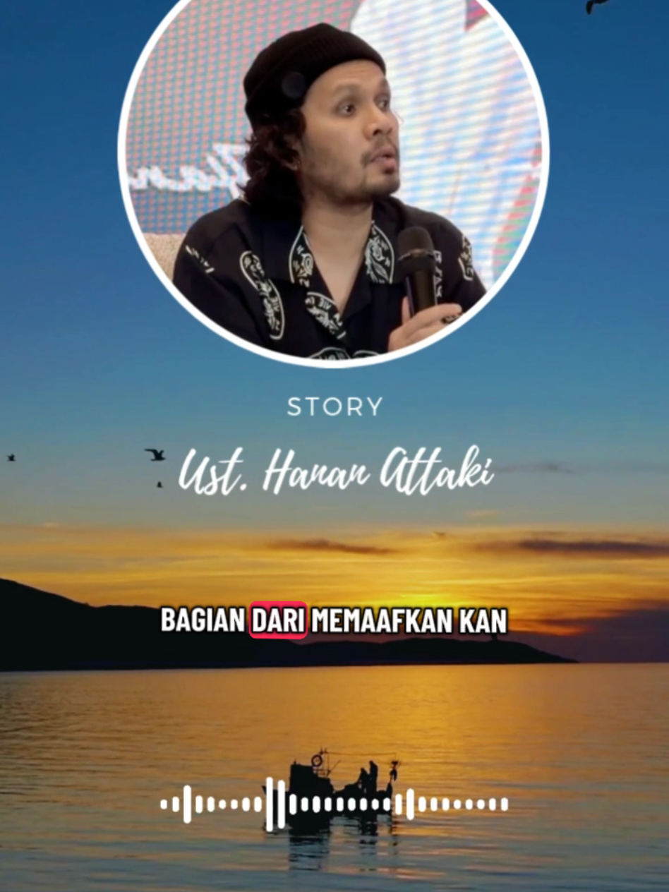 Memaafkan walaupun belum bisa melupakan #ustadzhananattaki #sharing #reminder #motivasi #kajian 