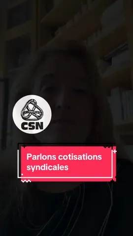 Parlons cotisations syndicales… L’édito de la présidente. #mouvementcsn 