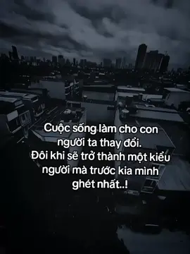 生活让人改变。 有时候我们会变成我们最讨厌的那种人……！