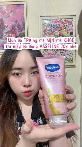 Vaseline 70x #Vaseline #hoptaccungunilever #duongthe #chamemxinh #utssua8 