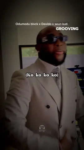 Grooving - odumodublvck x Davido seun kuti 🎶 #viralvideos #fyp #fypシ #lyricsedit #video 