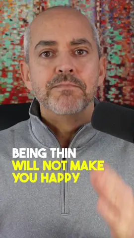 being thin will not make you happy #weightlossmindset #programyourselfthin