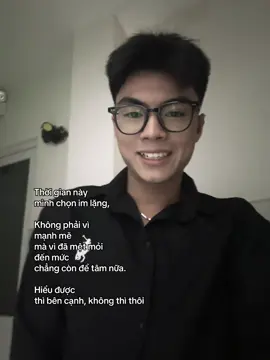 Thời gian này  mình chọn im lặng, Không phải vì  mạnh mẽ mà vì đã mệt mỏi  đến mức  chẳng còn để tâm nữa.  Hiểu được  thì bên cạnh, không thì thôi #xhtiktok #fyp #vantruong 
