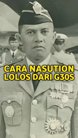 CARA JENDERAL NASUTION BISA SELAMAT DARI G30S PKI #sejarah #sejarahIndonesia #g30spki 