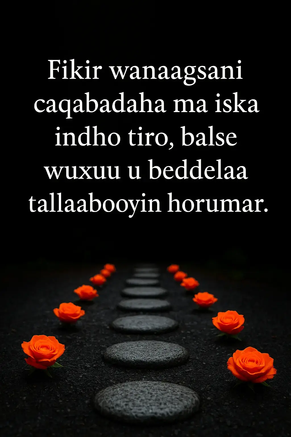 Noloshu waa safar ay buuxaan caqabado, duruufo iyo xaalado adag oo mararka qaarkood nagu tijaabiya kartideenna iyo dulqaadkeenna. Laakiin waxa naga soocaya guuleystaha iyo kan is dhiiba waa hal shay oo keliya — fikirka wanaagsan. Fikirka wanaagsan ma aha inuu iska indho tiro dhibaatooyinka. Ma aha inuu iska yeelo in wax walba fiican yihiin. Taas beddelkeeda, waa awoodda uu qofku u leeyahay inuu caqabadda u arko fursad. Marka aad wajahdo dhib, fikirka wanaagsan wuxuu kuu oggolaanayaa inaad barato, aad korodho, oo aad ka dhigto tallaabo kuu horseeda guul. Marka aad la kulanto caqabad, ha u arkin sida derbi kaa hor istaagaya. Halkii aad ka niyad jabteen, u arag sida dhagax aad ku tallaabsan karto. Mid kasta oo aad ka gudubto waa khibrad kugu hagta heerka xiga. Dadka leh fikir wanaagsan waxay ogyihiin in guushu aysan ku imaan si toos ah. Waxay u baahan tahay dulqaad, rumeyn iyo awood ay ku arkaan iftiin xitaa marka mugdi jiro. Caqabadaha waa qayb ka mid ah nolosha, balse fikirka wanaagsan ayaa kaa caawinaya inaad u rogto dhagxaan aad ku dhisto waddada guushaada. “Fikir wanaagsani caqabadaha ma iska indho tiro, balse wuxuu u beddelaa tallaabooyin horumar.”