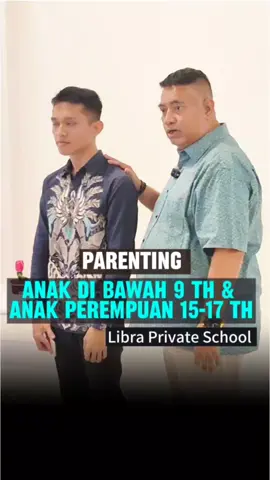 Parenting  Apa yang harus di lakukan seorang AYAH kepada anak laki dan perempuan di bawah 9 th dan anak perempuan di usia 15-17 tahun? #ParentingSeminar #parentingsekolah #trainercoach #counselor @Libra School @pittanababan1 