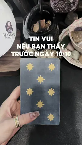 Tin vui nếu bạn nhìn thấy trước ngày 10/10 #tarot #duongtarot #duongtarotofficial #tarotvietnam #fyp 
