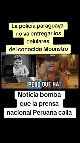 los celulares del Mounstro en manos de la policía Paraguaya #corrupcionenelperu  #prensaperuana  #noticiaultimomomento 