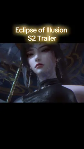 Trailer Eclipse of Illusion Season 2. The Dao speaks through us all. Whoever knows himself, can conquer anything. #eclipseofillusion #yunwangshu #xihe #donghuaedit #luqichao 