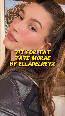 Tit for Tat Tate McRae by elladelreyx #editaudios #editaudiosforedits #titfortattatemcae #haileybaldwin 