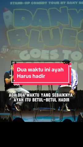 Dia waktu ayah perlu hadir