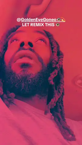 @GoldenEyeGoneo👁️💫 lets REMIX THIS ONE #music 