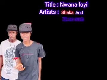NWANA LOYI🔥🔥#tsongatiktok🔥🔥🇿🇦 #xigazaamahlweni #trendingvideo #viraltiktok #2millionviews @shaka de rapper 