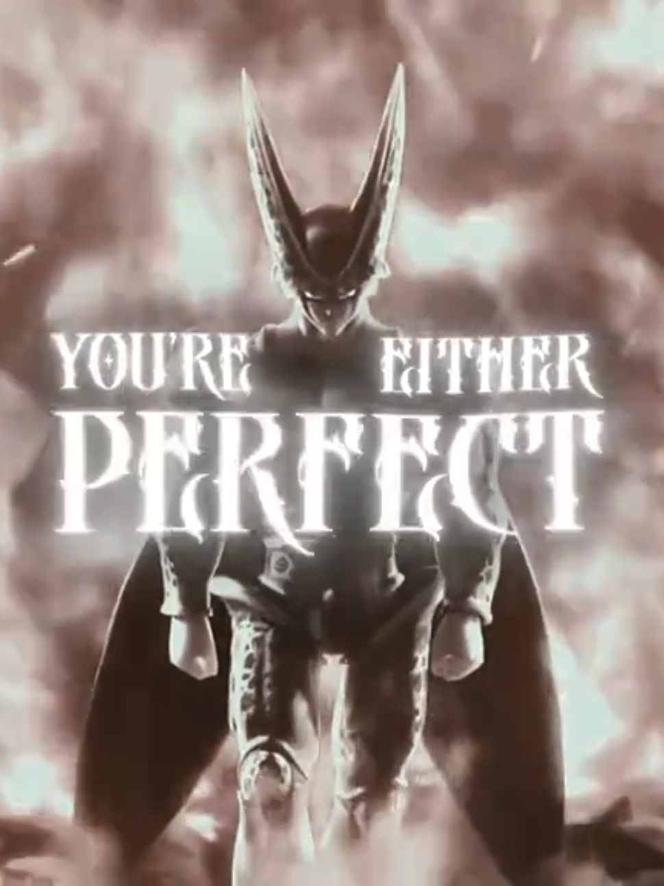 You're either perfect...🥀 #dragonball #cell #perfectcell #goku #fyp 