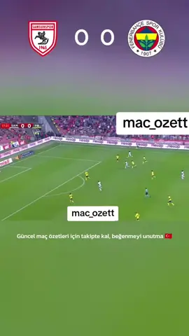 SAMSUNSPOR 0 - 0 FENERBAHÇE SÜPER LİG MAÇ ÖZETİ 