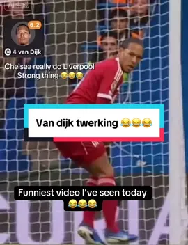Van dijk twerking this is so funny 😂 😂😂 funniest video of van dijk against Chelsea #vandijk #virgilvandijk #chelsea #liverpool #PremierLeague