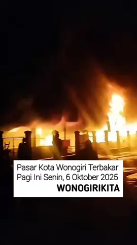 RADARSOLO.COM-Pasar Kota Wonogiri Terbakar Senin (6/12025) dini hari. 