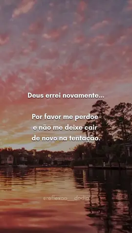 Me perdoe Deus 🙏 #fe #motivacao #reflexaododia #frases #deus 
